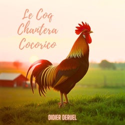 Le Coq Chantera Cocorico