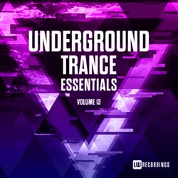 Underground Trance Essentials, Vol. 13
