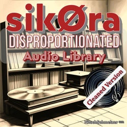 Disproportionated Audio Library (Cleaned Version)