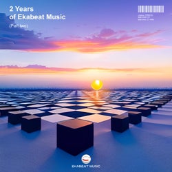 2 Years of Ekabeat Music (Part Two)