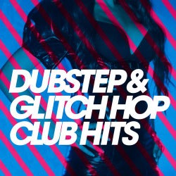Dubstep & Glitch Hop Hits