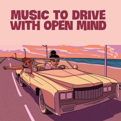Music To Drive With Open Mind - With Open Mind