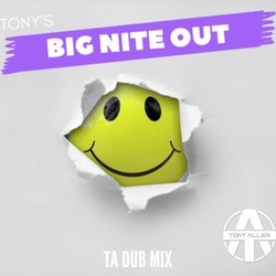 Tony's Big Nite Out (Ta Dub Mix)