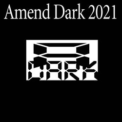 Amend Dark 2021