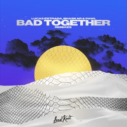 Bad Together (Remixes)