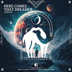 Here Comes That Dreamer
