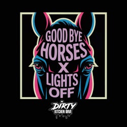 Goodbye Horses / Lights Off