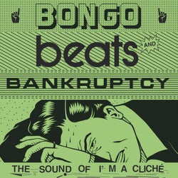Bongo Beats and Bankruptcy: The Sound of I'm a Cliche