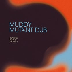 Muddy Mutant Dub