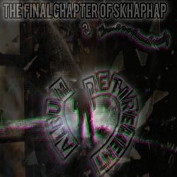 THE FINAL CHAPTER OF SKHAPHAP EP