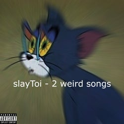 2 weird songs