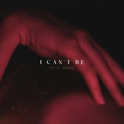 I Can't Be