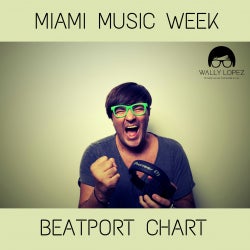 WALLY LOPEZ MIAMI MUSIC WEEK BEATPORT CHART