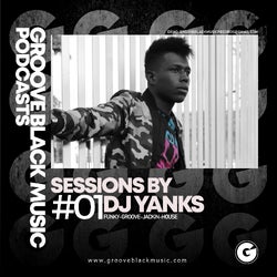 01# Groove Black Music Sessions by DJ Yanks
