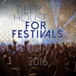 Deep House for Festivals 2016