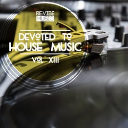 Devoted to House Music, Vol. 13