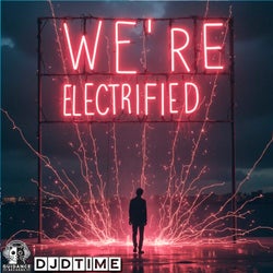 We're Electrified