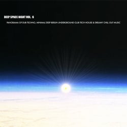 Deep Space Night, Vol. 6 (Panorama of Dub Techno, Minimal Deep Berlin Underground Club Tech House & Dreamy Chill Out Music)
