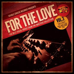 For the Love, Vol. 3 (The Best House Music from the Masters Collection)