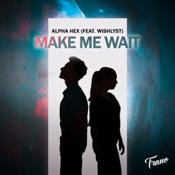 Make me Wait
