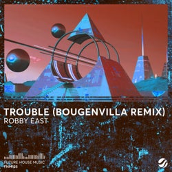 Trouble (Bougenvilla Remix)