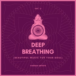 Deep Breathing (Beautiful Music For Your Soul), Vol. 2