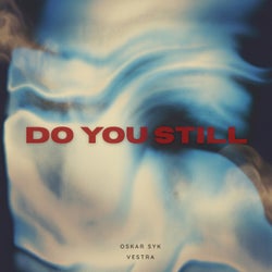 DO YOU STILL