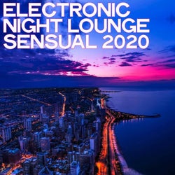 Electronic Night Lounge Sensual 2020