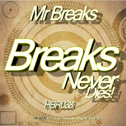 Breaks Never Dies!