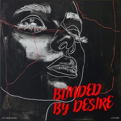 Blinded By Desire - Extended Mix