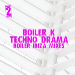 Techno Drama (Boiler Ibiza Mixes)