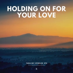 Holding On For Your Love (feat. Chill Melodic) [Chill Melodic Extended Remix]