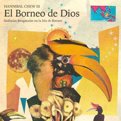 III El Borneo de Dios: Sinfonias Resgatadas en la Isla Borneo