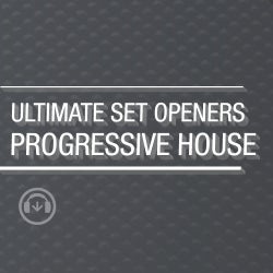 Ultimate Set Openers - Progressive House