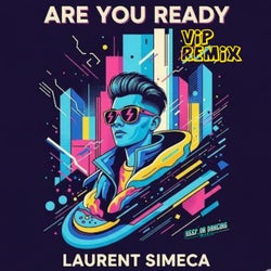 Are You Ready (Laurent Simeca VIP Remix) - Laurent Simeca VIP Remix