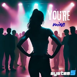 you're mine