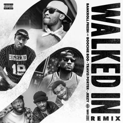 Walked In (Remix) [feat. Boochie Boo, Travis Porter & Jeezy] - Single