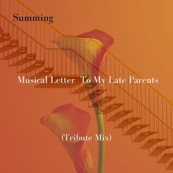 Musical Letter to My Late Parents (Tribute Mix)