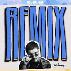 Feel the Heat (L'étranger Remix)