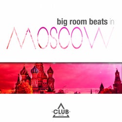 Big Room Beats In Moscow