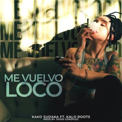 ME VUELVO LOCO (feat. Kako Sudaka Free)