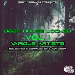 Deep House Locked Vol 1 Selected & Compiled By Lazy Deep