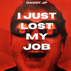 I Just Lost My Job