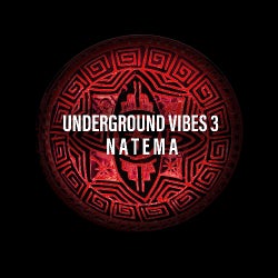 NATEMA - UNDERGROUND VIBES 3