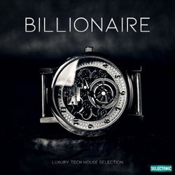 Billionaire: Luxury Tech House Selection