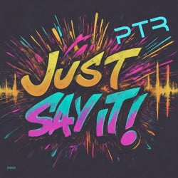 Just Say It