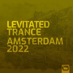 Levitated Trance - Amsterdam 2022