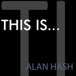 This Is...Alan Hash