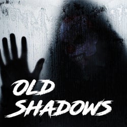 Old Shadows
