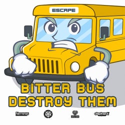 Bitter Bus / Destroy Them
